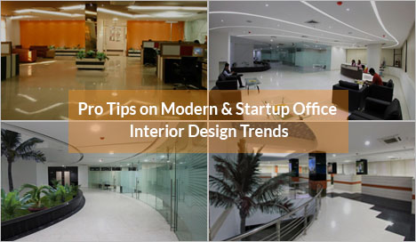 Pro Tips on Modern & Startup Office Interior Design Trends
